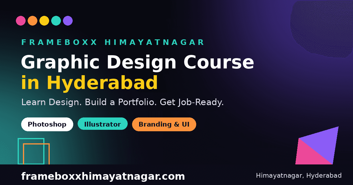 The Best Graphic Design Course in Hyderabad Isn't the One With the Loudest Ads - It's the One That Gets You Job - Ready